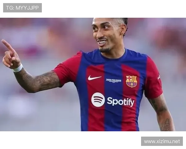 拉菲尼亚是否配得上豪门主力：战术适配与关键战表现分析